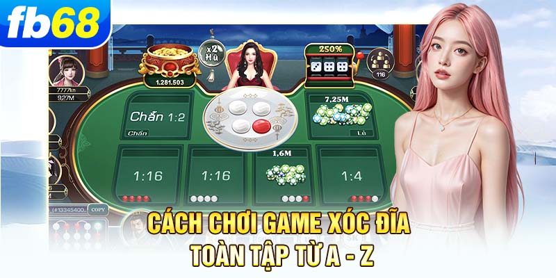 cach-choi-game-xoc-dia-toan-tap-tu-a-z