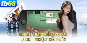 chi-tiet-luat-choi-baccarat-kinh-nghiem-thang-lon
