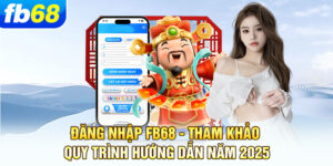 dang-nhap-fb68-tham-khao-quy-trinh-huong-dan-nam-2025