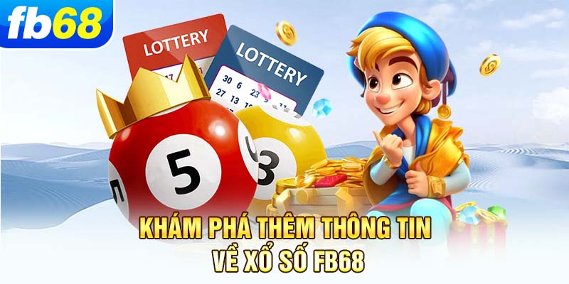 kham-pha-them-thong-tin-ve-xo-so-fb68