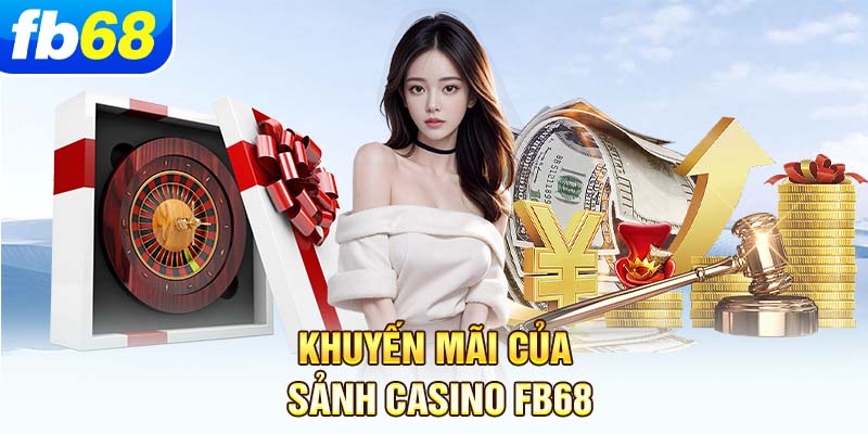 khuyen-mai-cua-sanh-casino-fb68