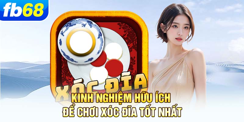 kinh-nghiem-huu-ich-de-choi-xoc-dia-tot-nhat