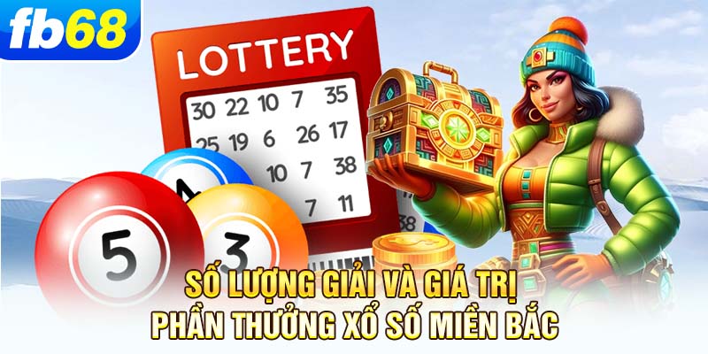 so-luong-giai-va-gia-tri-phan-thuong-xo-so-mien-bac