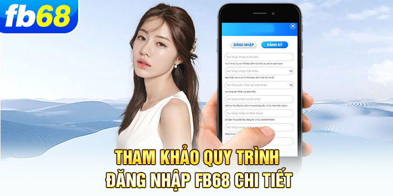 tham-khao-quy-trinh-dang-nhap-fb68-chi-tiet