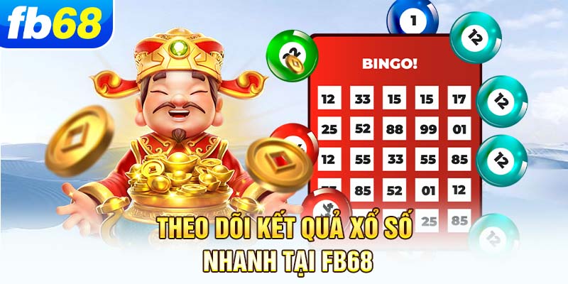 theo-doi-ket-qua-xo-so-nhanh-tai-fb68