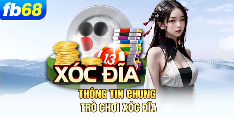 thong-tin-chung-tro-choi-xoc-dia