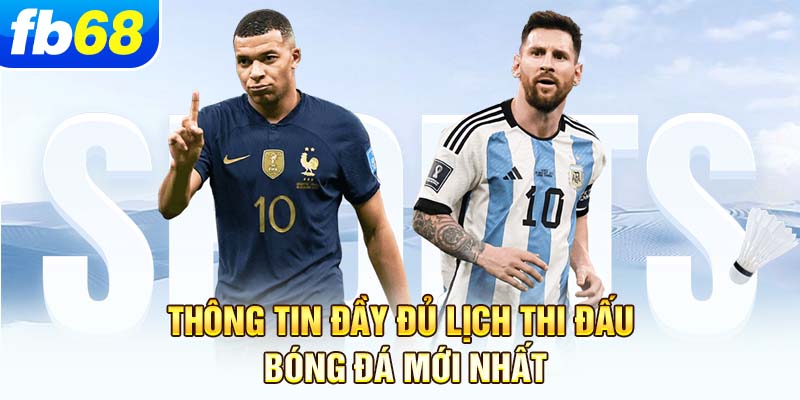 thong-tin-day-du-lich-thi-dau-bong-da-moi-nhat