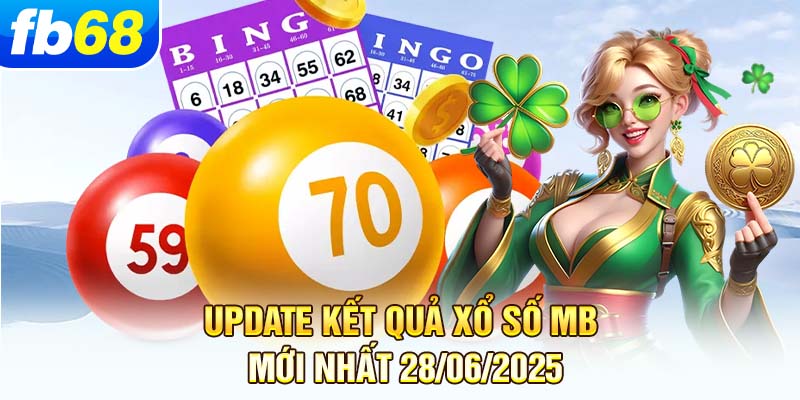 update-ket-qua-xo-so-mb-moi-nhat-28-06-2025